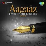 Aagaaz - Dawn of The Legends - Lyricists - Husnalal Bhagatram Song Download